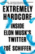Extremely Hardcore: Inside Elon Musk's Twitter