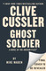 Clive Cussler Ghost Soldier (The Oregon Files)