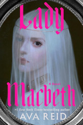 Lady Macbeth: A Novel