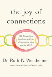 The Joy of Connections: 100 Ways to Beat Loneliness and Live a
