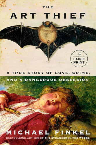 The Art Thief: A True Story of Love Crime and a Dangerous Obsession