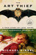 The Art Thief: A True Story of Love Crime and a Dangerous Obsession
