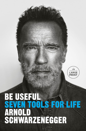 Be Useful: Seven Tools for Life (Random House Large Print)