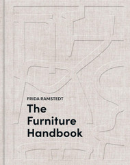 The Furniture Handbook: A Guide to Choosing Arranging and Caring for