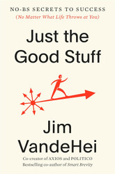 Just the Good Stuff: No-BS Secrets to Success