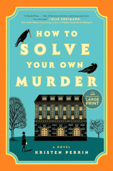 How to Solve Your Own Murder: A Novel