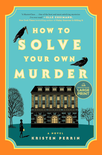 How to Solve Your Own Murder: A Novel