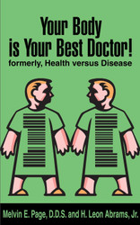 Your Body is Your Best Doctor!: Formerly Health Versus Disease