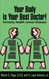 Your Body is Your Best Doctor!: Formerly Health Versus Disease