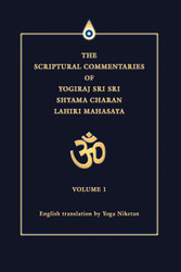 The Scriptural Commentaries of Yogiraj Sri Sri Shyama Charan Lahiri