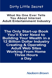 Dirty Little Secret: What No One Ever Tells You About Internet Adult