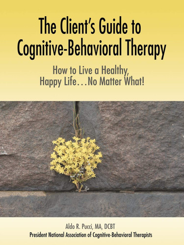 The Client's Guide to Cognitive-Behavioral Therapy