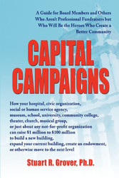 Capital Campaigns: A Guide for Board Members and Others Who Aren't
