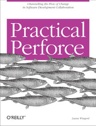 Practical Perforce: Channeling the Flow of Change in Software
