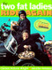 The Two Fat Ladies Ride Again