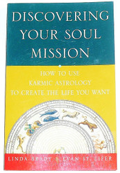 Discovering Your Soul Mission: How to Use Karmic Astrology to Create