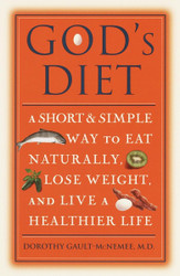 God's Diet: A Short & Simple Way to Eat Naturally Lose Weight and