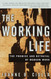 The Working Life: The Promise and Betrayal of Modern Work