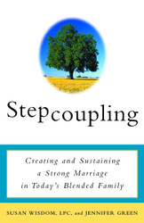 Stepcoupling: Creating and Sustaining a Strong Marriage in Today's