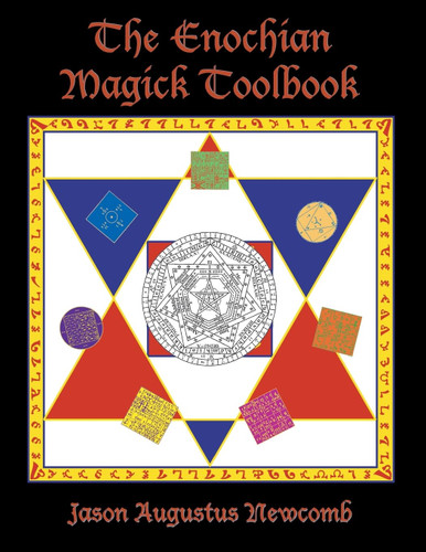 The Enochian Magick Toolbook The Enochian Magick Toolbook
