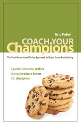 Coach Your Champions: The Transformational Giving Approach to Major