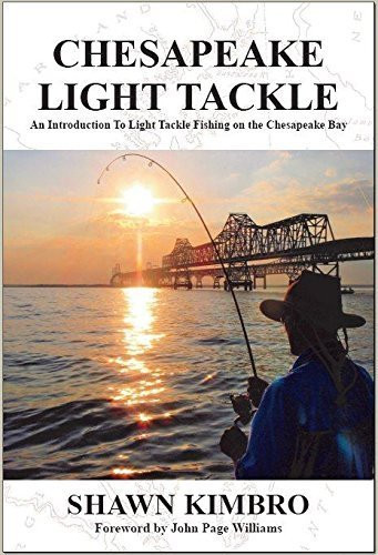 Chesapeake Light Tackle - An Introduction to Light Tackle Fishing on