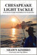 Chesapeake Light Tackle - An Introduction to Light Tackle Fishing on