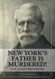 New York's Father is Murdered! The Life and Death of Andrew Haswell