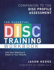 The Essential DISC Training Workbook: Companion to the DISC Profile