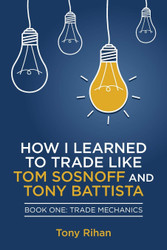 How I learned to Trade like Tom Sosnoff and Tony Battista: Book One