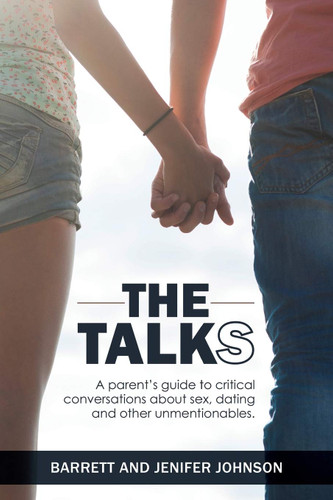 The Talks: A Parent's Guide to Critical Conversations about Sex