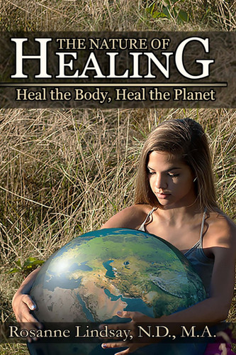 The Nature of Healing: Heal the Body Heal the Planet