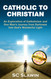 Catholic to Christian