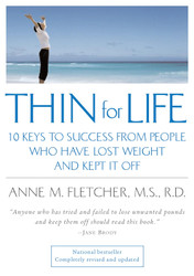Thin for Life: 10 Keys to Success from People Who Have Lost Weight