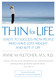 Thin for Life: 10 Keys to Success from People Who Have Lost Weight