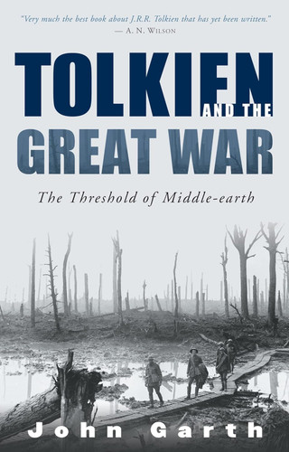 Tolkien And The Great War: The Threshold of Middle-earth