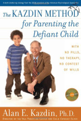 The Kazdin Method for Parenting the Defiant Child: With No Pills No