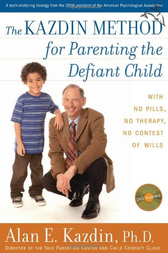 The Kazdin Method for Parenting the Defiant Child: With No Pills No