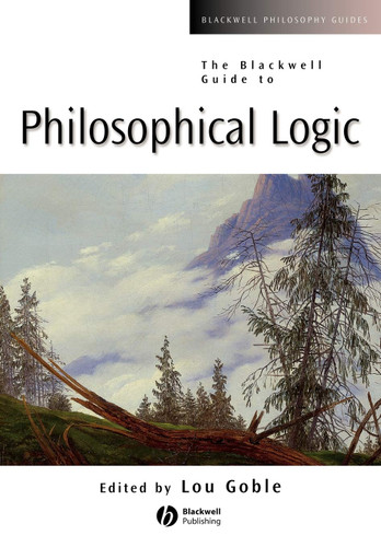 The Blackwell Guide to Philosophical Logic The Blackwell Guide to Philosophical Logic