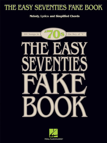 The Easy Seventies Fake Book (Fake Books)