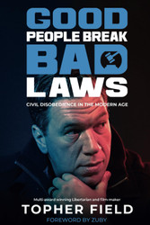 Good People Break Bad Laws: Civil Disobedience in the Modern Age