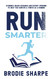Run Smarter: Evidence-based Guidance and Expert Opinions to Help You