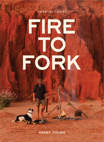 Fire to Fork: Adventure Cooking