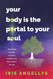 Your Body Is the Portal to Your Soul: Your body has the answers make