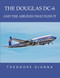 The Douglas Dc-6: and the Airlines That Flew It
