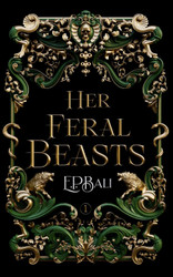 Her Feral Beasts: A Villains WhyChoose Fated Mates Paranormal Romance