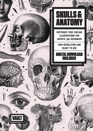 Skulls & Anatomy: Copyright Free Vintage Illustrations for Artists