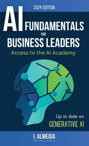 Artificial Intelligence Fundamentals for Business Leaders: Up to Date
