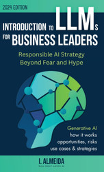 Introduction to LLMs for Business Leaders: Responsible AI Strategy