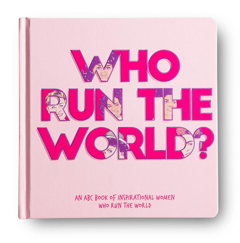 Who Run The World? - An ABC book of inspirational women who run the